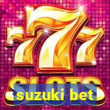 suzuki bet